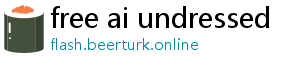 free ai undressed